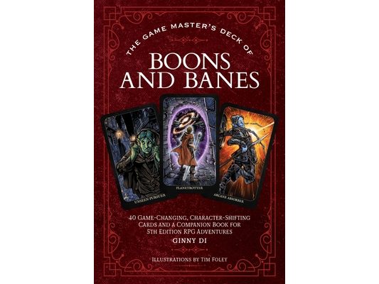 The Game Master's Deck of Boons and Banes: 40 Game-Changing, Character-Shifting Cards and a Companion Book for 5th Edition RPG Adventures
