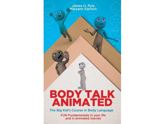 Body Talk Animated: The Big Kid's Course in Body Language--FUN Fundamentals in your life and in animated movies