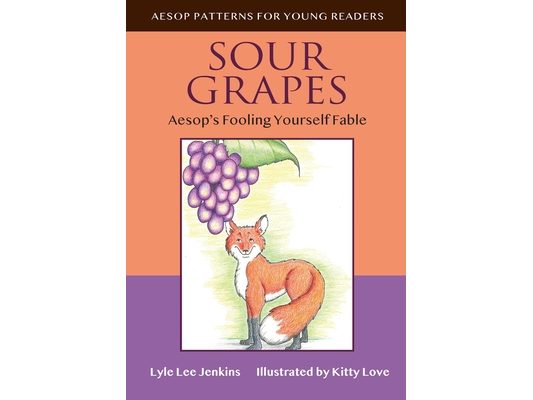 Sour Grapes: Aesop's Fooling Yourself Fable