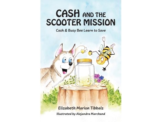 Cash and the Scooter Mission: Cash and Busy Bee Learn to Save