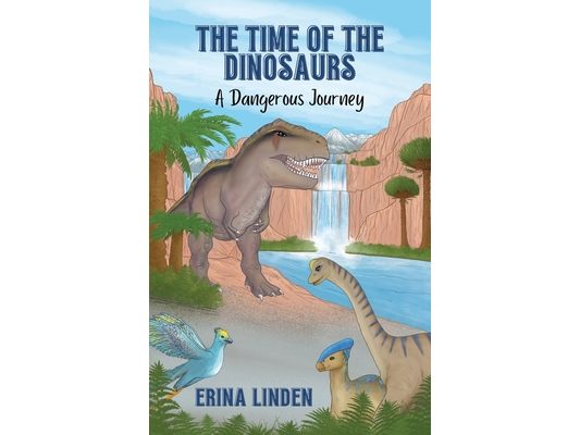 The Time of the Dinosaurs: A Dangerous Journey