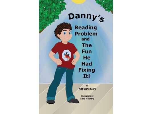 Danny's Reading Problem and the Fun He Had Fixing It!
