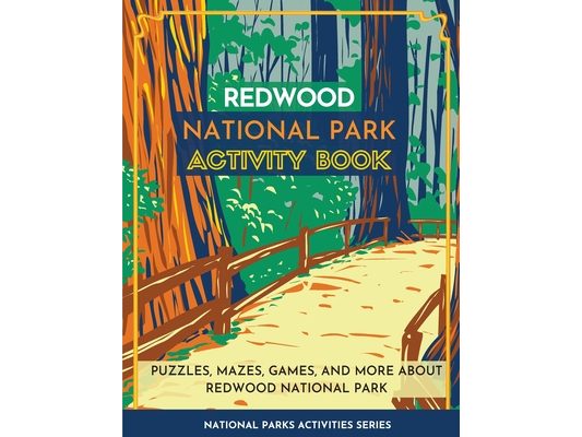 Redwood National Park Activity Book: Puzzles, Mazes, Games, and More About Redwood National Park