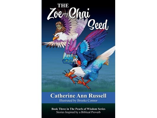 The Zoe-Chai Seed: Book Three in The Pearls of Wisdom Series: Stories Inspired by a Biblical Proverb