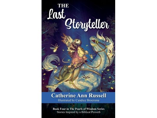 The Last Storyteller: Book Four in The Pearls of Wisdom Series: Stories Inspired by a Biblical Proverb