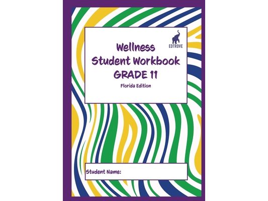 Wellness Student Workbook (Florida Edition) Grade 11