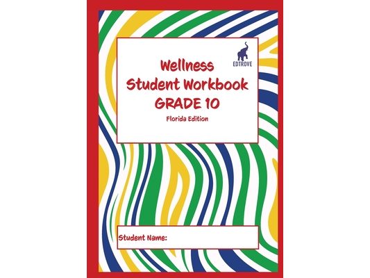 Wellness Student Workbook (Florida Edition) Grade 10