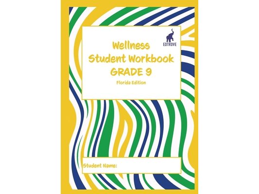 Wellness Student Workbook (Florida Edition) Grade 9