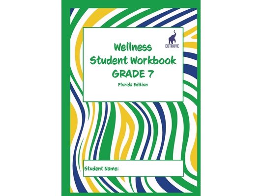Wellness Student Workbook (Florida Edition) Grade 7