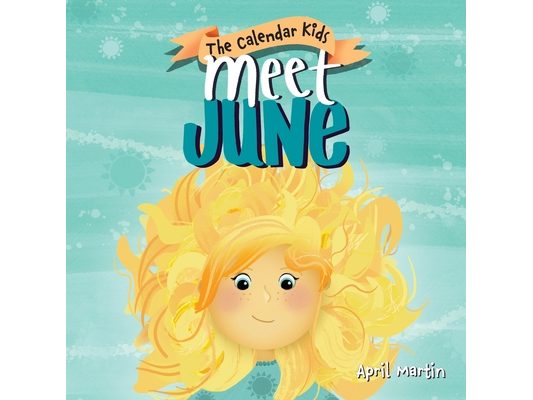 Meet June: A children's book about Father's Day, friendship, and the start of summer