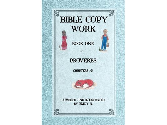 Bible Copy Work: Proverbs Chapters 1-3
