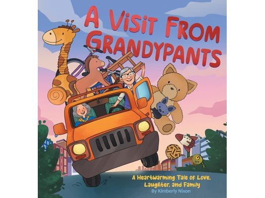 A Visit From Grandypants: A Heartwarming Tale of Love, Laughter, and Family
