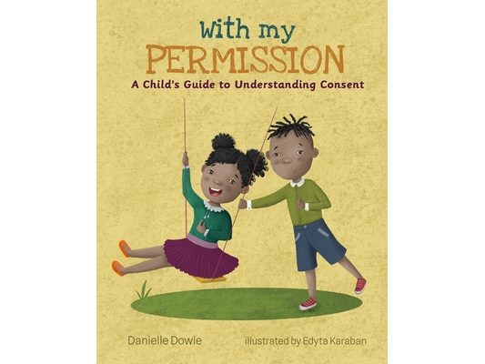 With My Permission: A Child's Guide to Understanding Consent
