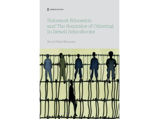Holocaust Education and the Semiotics of Othering in Israeli Schoolbooks