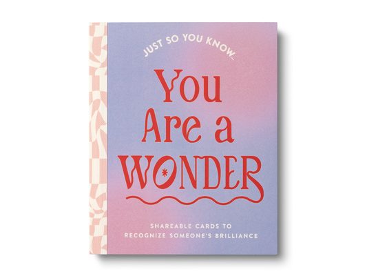 Just So You Know . . . You Are a Wonder: Shareable Cards to Recognize Someone's Brilliance