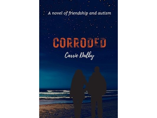 Corroded: A Novel of Friendship and Autism