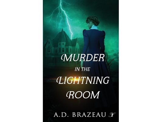 Murder in the Lightning Room: A Historical Mystery
