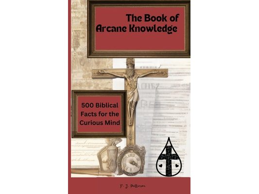 The 'Book of Arcane Knowledge: 500 biblical facts for the curious mind