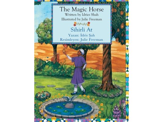The Magic Horse / Sihirli At: Bilingual English-Turkish Edition / İngilizce-Türkçe İki Dilli Baskı