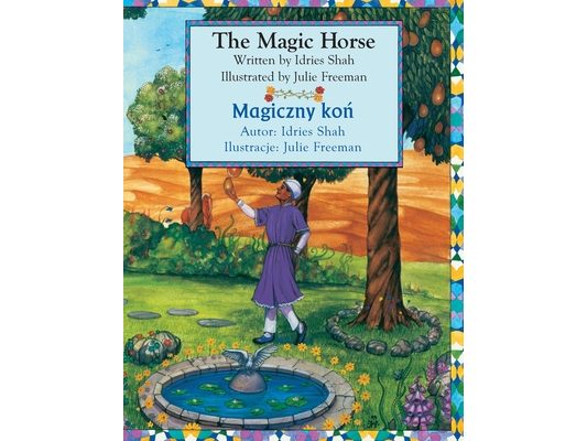 The Magic Horse / Magiczny koń: Bilingual English-Polish Edition / Wydanie dwujęzyczne angielsko-polskie