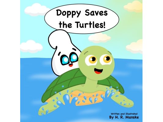 Doppy Saves the Turtles!: An Educational Picture Book about Saving Sea Turtles and Protecting the Ocean for Kids