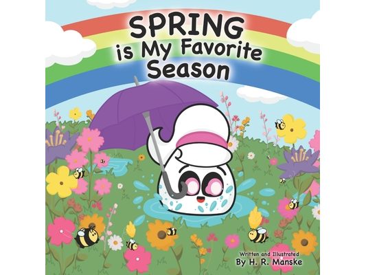 Spring is My Favorite Season: A Rhyming Picture Book Celebrating Spring for Kids