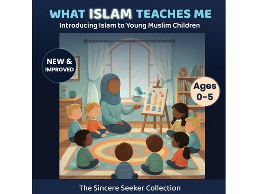 What Islam Teaches Me: Introducing Islam to Your Muslim Offspring