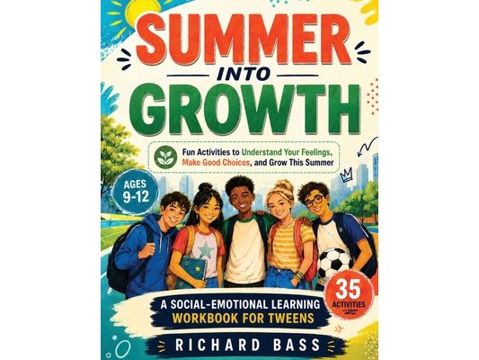 Summer into Growth a Social Emotional Learning Workbook for Tweens