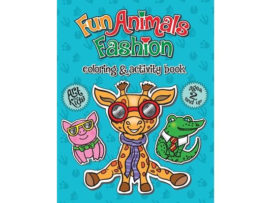 Fun Animals Fashion: Coloring & Activity Book