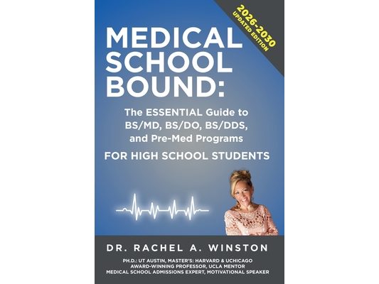 Medical School Bound: The ESSENTIAL Guide to BS/MD, BS/DO, BS DDS, & Pre-Med Programs For High School Students