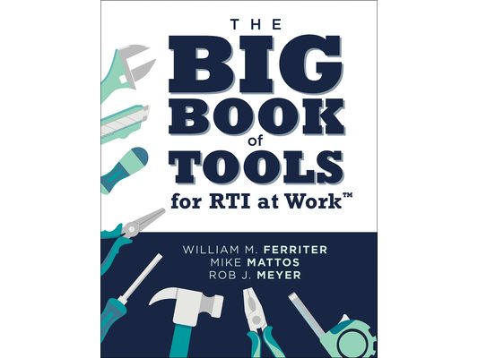 The Big Book of Tools for Rti at Work(tm): (Targeted, Ready-To-Use Tools for Achieving Mtss)