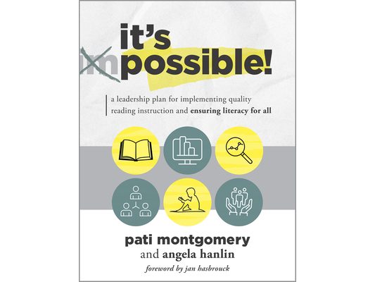 It's Possible!: A Leadership Plan for Implementing Quality Reading Instruction and Ensuring Literacy for All (Increase Reading Proficiency for All Stu