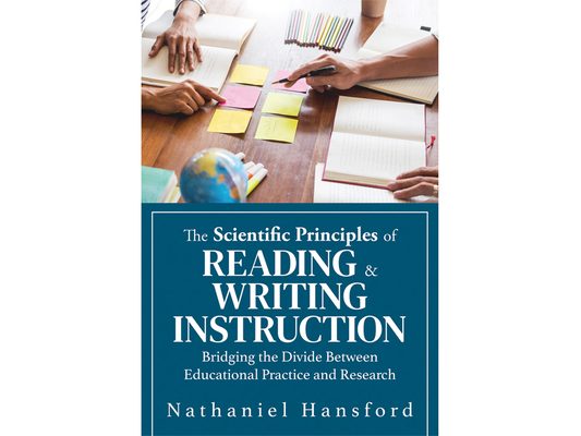 The Scientific Principles of Reading and Writing Instruction: Bridging the Divide Between Educational Practice and Research (Evidence-Based Strategies