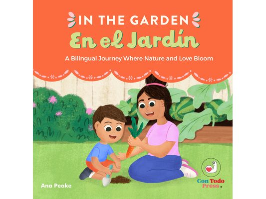 In the Garden, En El Jardín: A Bilingual Journey Where Nature and Love Bloom