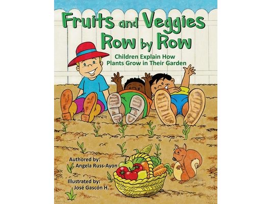 Fruits and Veggies Row by Row: Children Explain How Plants Grow in Their Garden (Multicultural Picture Book - 2nd Edition)