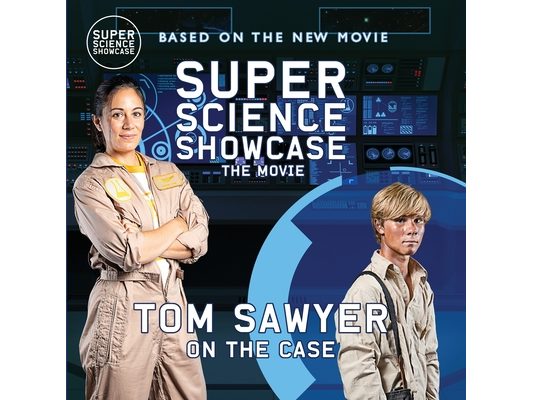 Tom Sawyer On the Case: Super Science Showcase: The Movie