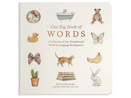 Our Big Book of First Words: A Collection of 100+ Foundational Words for Language Development