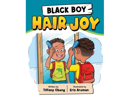 Black Boy Hair Joy: A Rhyming Book that Teaches Black Boys Self Love