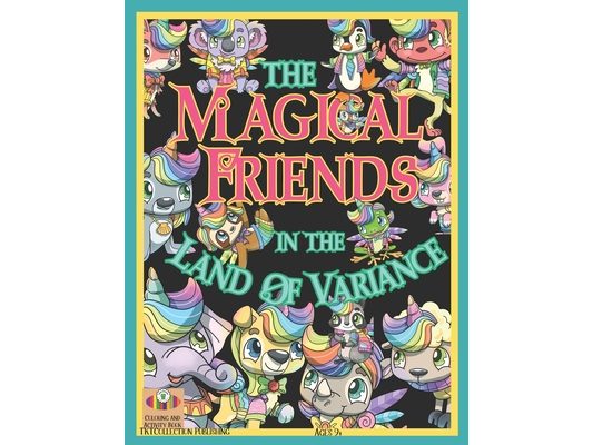 The Magical Friends in the Land of Variance: Coloring and Activity Book