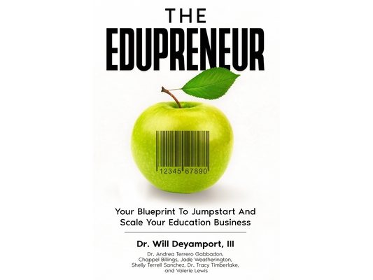 The Edupreneur: Your Blueprint To Jumpstart And Scale Your Education Business