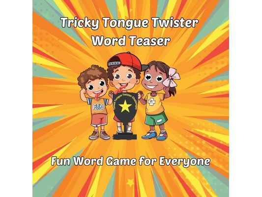 Tricky Tongue Twister Word Teaser: Fun Word Game for Everyone