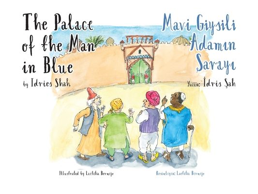 The Palace of the Man in Blue / Mavi Giysili Adamın Sarayıl: Bilingual English-Turkish Edition / İngilizce-Türkçe İki Dilli Bask