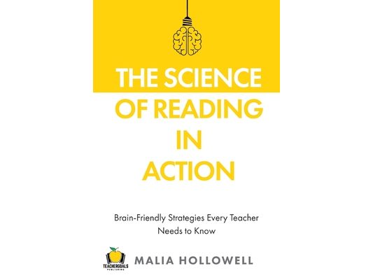 The Science of Reading in Action: Brain-Friendly Strategies Every Teacher Needs to Know