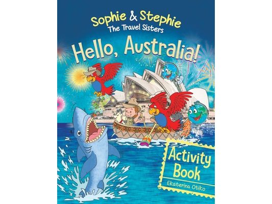Hello, Australia! Activity Book: Explore, Play, and Discover an Outback Adventure for Creative Kids Ages 4-8