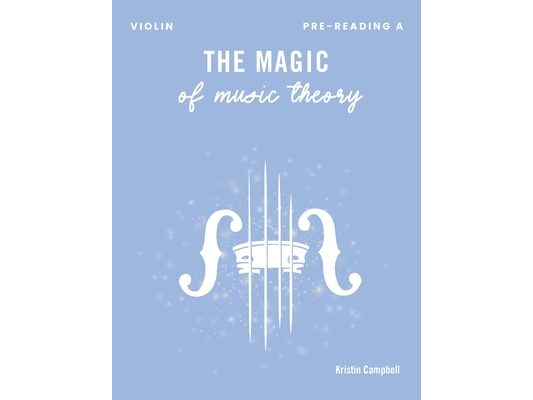The Magic of Music Theory Pre-Reading A Violin