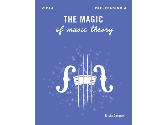 The Magic of Music Theory Pre-Reading A: Viola