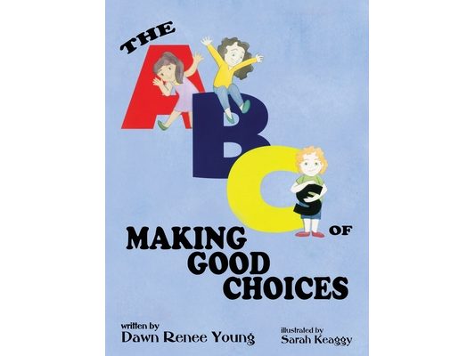 The ABCs of Making Good Choices