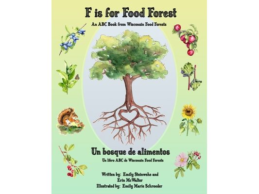 F is for Food Forest: An ABC Book from Wisconsin Food Forests