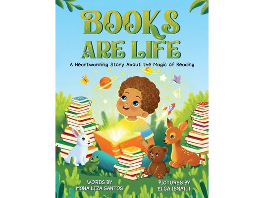 Books Are Life: A Heartwarming Story About the Magic of Reading
