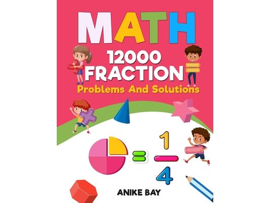 Math 12000 FRACTION: Problems and Solutions
